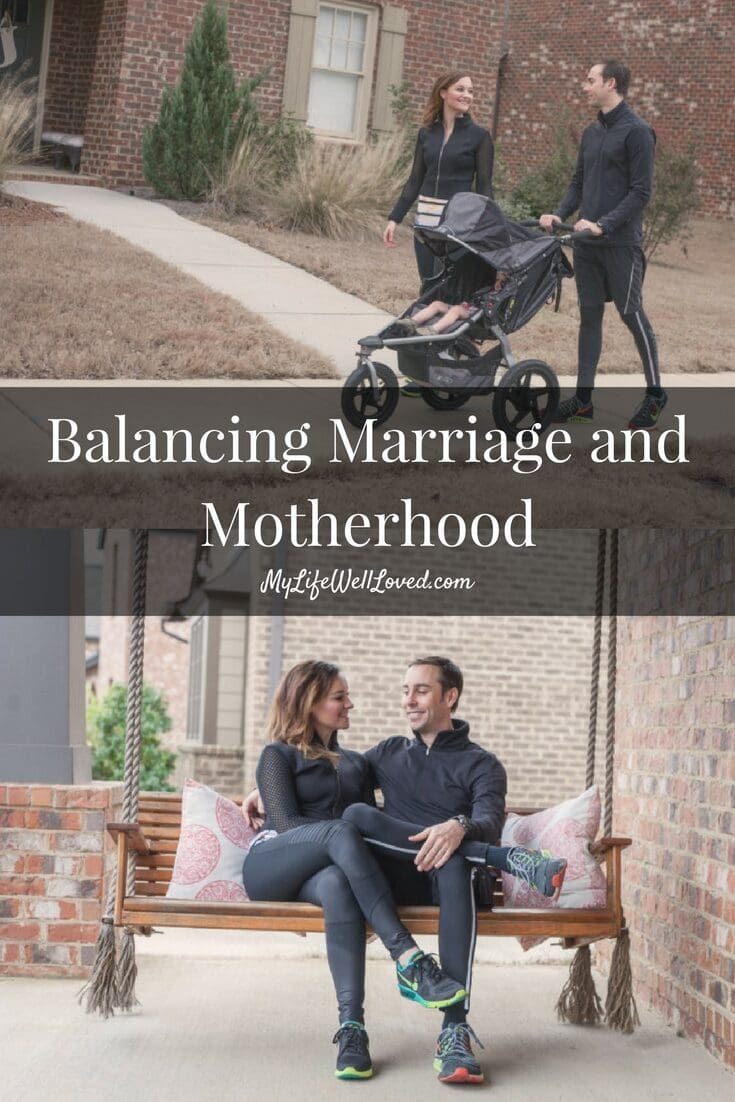 Balancing Marriage and Motherhood from Heather Brown of MyLifeWellLoved.com // Marriage Tips for Moms // Relationship Advice