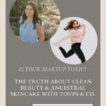 http://Is%20Your%20Makeup%20Toxic?%20The%20Truth%20About%20Clean%20Beauty%20&%20Ancestral%20Skincare%20With%20Toups%20&%20Co.